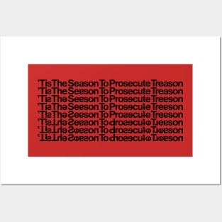 Tis the Season to Prosecute Treason - BLACK TEXT Posters and Art